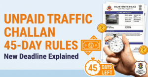 traffic challan 45 days rules