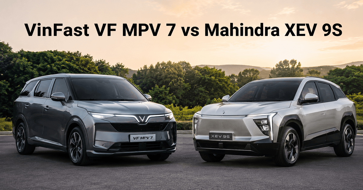 VinFast VF MPV 7 vs Mahindra XEV 9S